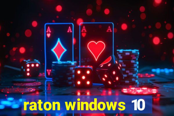 raton windows 10